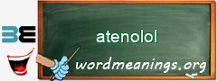 WordMeaning blackboard for atenolol